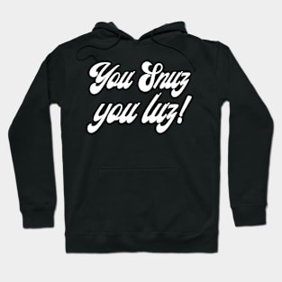 You snuz you luz Hoodie